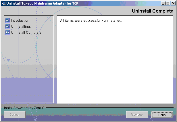 Tuxedo Mainframe Adapter for TCP Uninstallation Complete Screen