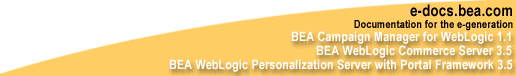 BEA Campaign Manager for WebLogic, BEA WebLogic Commerce Server, and BEA WebLogic Personalization Server with Portal Framework, Release 3.5