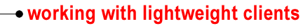 working with lightweight clients