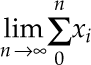 Equation in the form lim from {n-> inf } sum from 0 to n x sub i image:Equation in the form lim from {n-> inf } sum from 0 to n x sub i