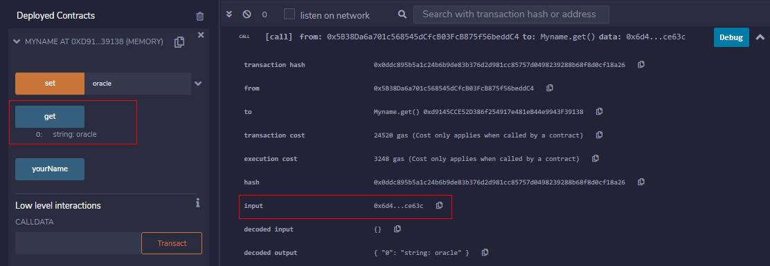 Screen capture of the get transaction in Remix, clarifying that the input field contains the required function execution hash. Screen capture of the get transaction in Remix, clarifying that the input field contains the required function execution hash.