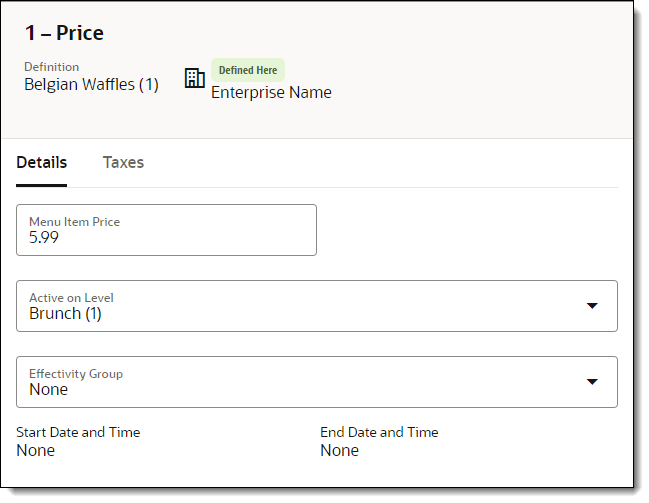 This figure shows the Price Details, where you can change the Menu Item Price, Active on Level, and Effectivity Group. This figure shows the Price Details, where you can change the Menu Item Price, Active on Level, and Effectivity Group.