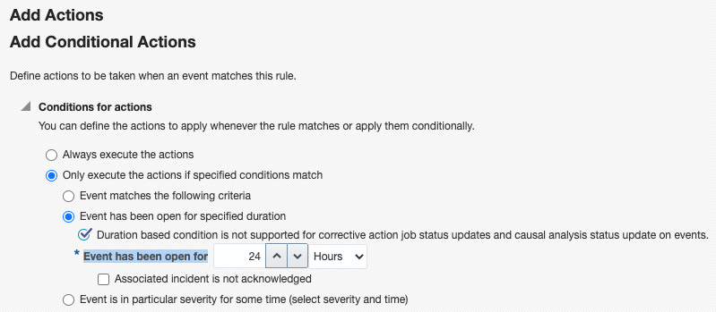 Select "Only execute the actions if specified conditions match" > "Event has been open for specified duration" and enter "Event has been open for"